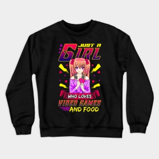 Funny Just A Girl Who Loves Video Games And Food Crewneck Sweatshirt